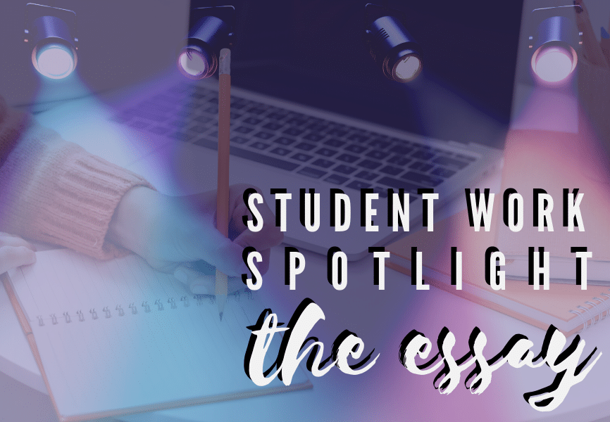 computer and piece of paper, text reads: "student work spotlight: the essay"
